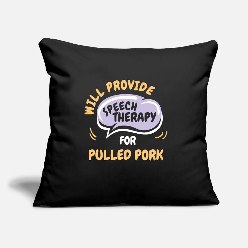 Provide Speech Therapy for Pulled Pork Funny Sofakissen mit Füllung 45 x 45 cm