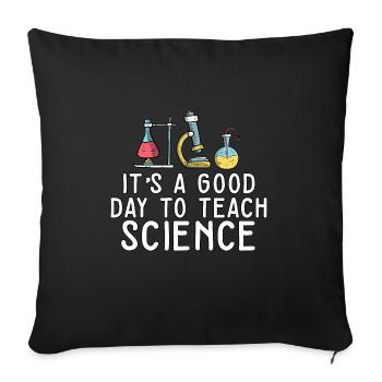 It's A Good Day Teach Science Teacher Science - Sofa pillow with filling 45cm x 45cm - black - Front