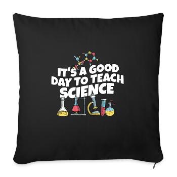 It's A Good Day Teach Science Teacher Science - Sofa pillow with filling 45cm x 45cm - black - Front