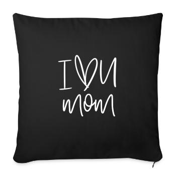 I love mom - Sofakissen mit Füllung 45 x 45 cm - Schwarz - Vorne