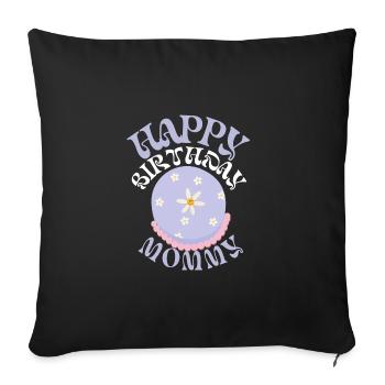 Happy birthday mommy - Sofakissen mit Füllung 45 x 45 cm - Schwarz - Vorne
