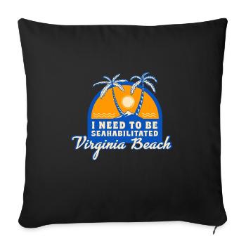 I Need To Be Seahabilitated Virginia Beach Summer - Sofakissen mit Füllung 45 x 45 cm - Schwarz - Vorne