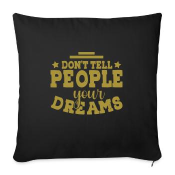 Don't tell people your dreams - Sofakissen mit Füllung 45 x 45 cm - Schwarz - Vorne