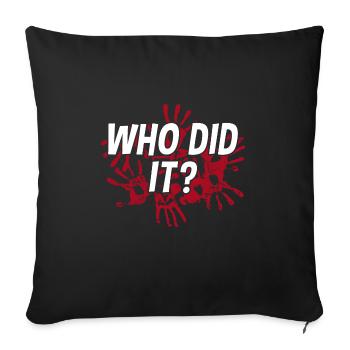 Who did it? Crime crime scene party clue game - Sofa pillow with filling 45cm x 45cm - black - Front