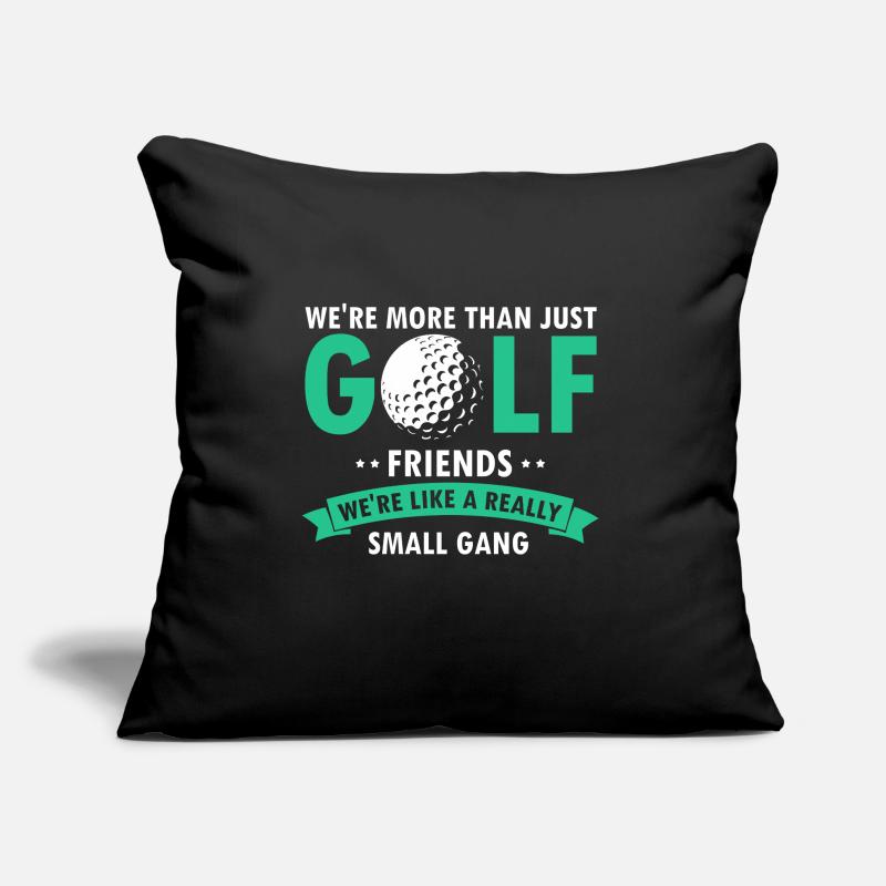 Plus que de simples amis de golf, nous sommes comme un petit gang Coussin et housse de 45 x 45 cm