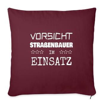 Gift for road builder - Sofa pillow with filling 45cm x 45cm - burgundy - Front
