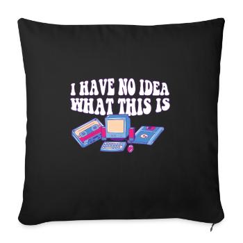 Drôle rétro 70s 80s retour en arrière Je n’ai aucune idée de quoi - Coussin et housse de 45 x 45 cm - noir - Devant