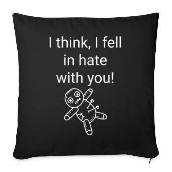 I think I fell in hate with you - Sofakissen mit Füllung 45 x 45 cm - Schwarz - Vorne