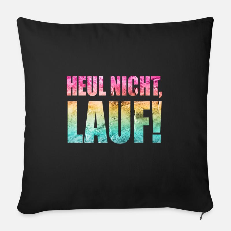 Heul nicht, Lauf! - Laufen, Joggen, Sport, Läufer - Sofakissen mit Füllung 45 x 45 cm - Schwarz