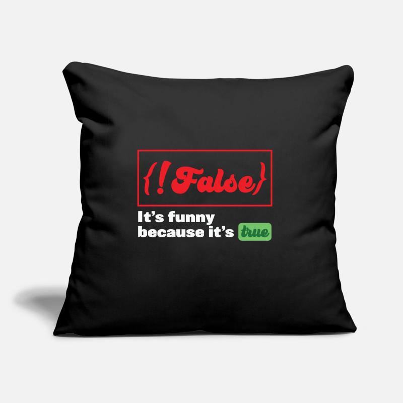 False it's funny because it's true Programmer Sofakissen mit Füllung 45 x 45 cm