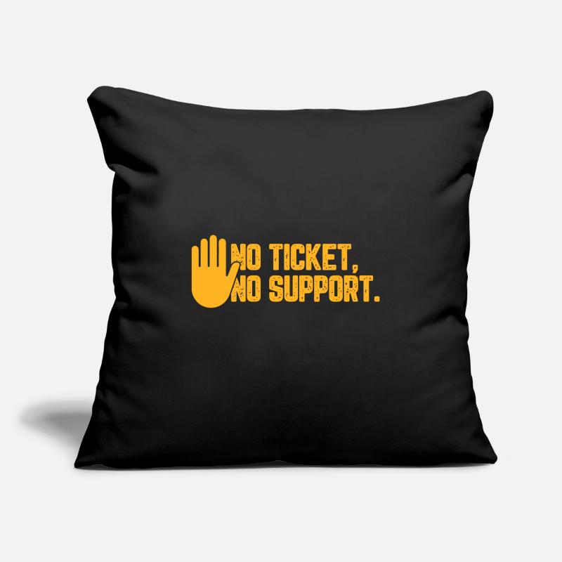No Ticket No Support Computer Scientist IT Administrator Sofa pillow with filling 45cm x 45cm