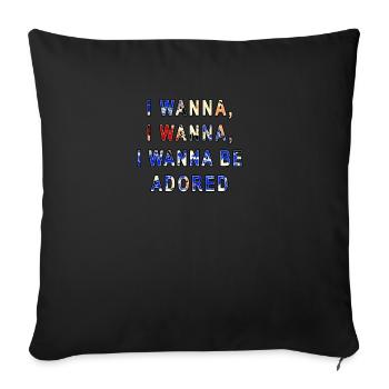I Wanna Be Adored - Sofa pillow with filling 45cm x 45cm - black - Front