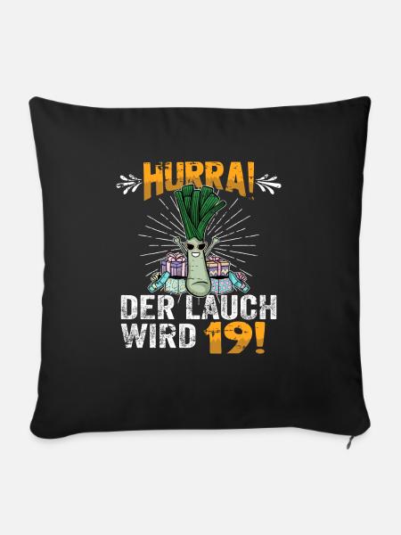 Hurra der Lauch wird 19 - Sofakissen mit Füllung 45 x 45 cm - Schwarz