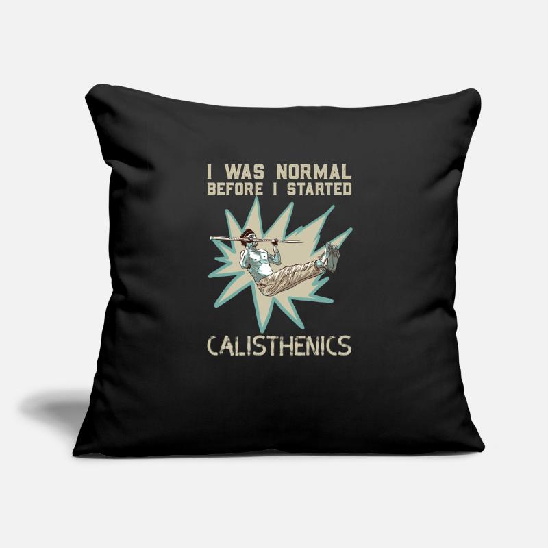 I Was Normal Before I Started Calisthenics Sofa pillow with filling 45cm x 45cm