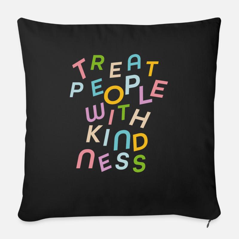 Behandle Menschen mit Freundlichkeit - Sofakissen mit Füllung 45 x 45 cm - Schwarz