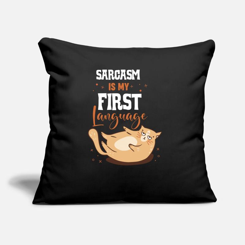 Sarcasm Is My First Language Sofa pillow with filling 45cm x 45cm