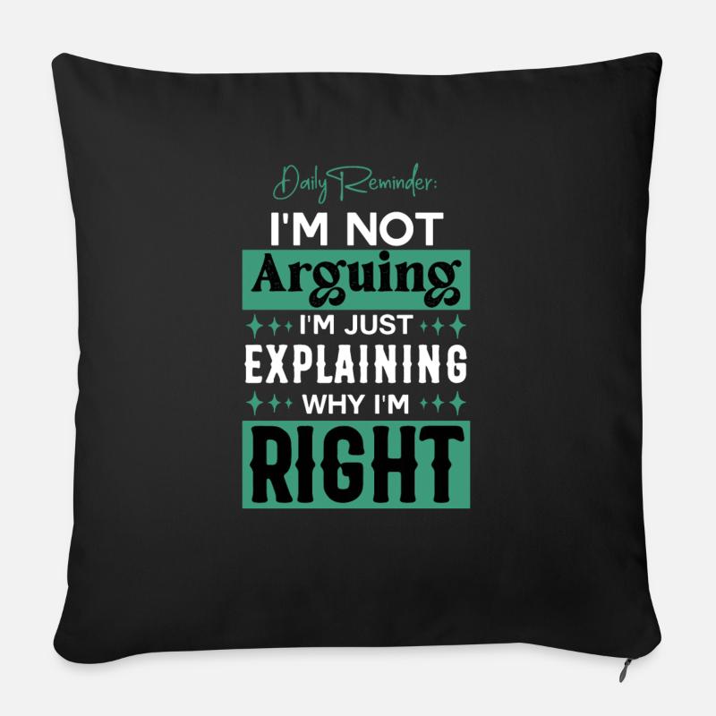 Just Explaining Why I'm Right Sarcasm - Sofa pillow with filling 45cm x 45cm - black