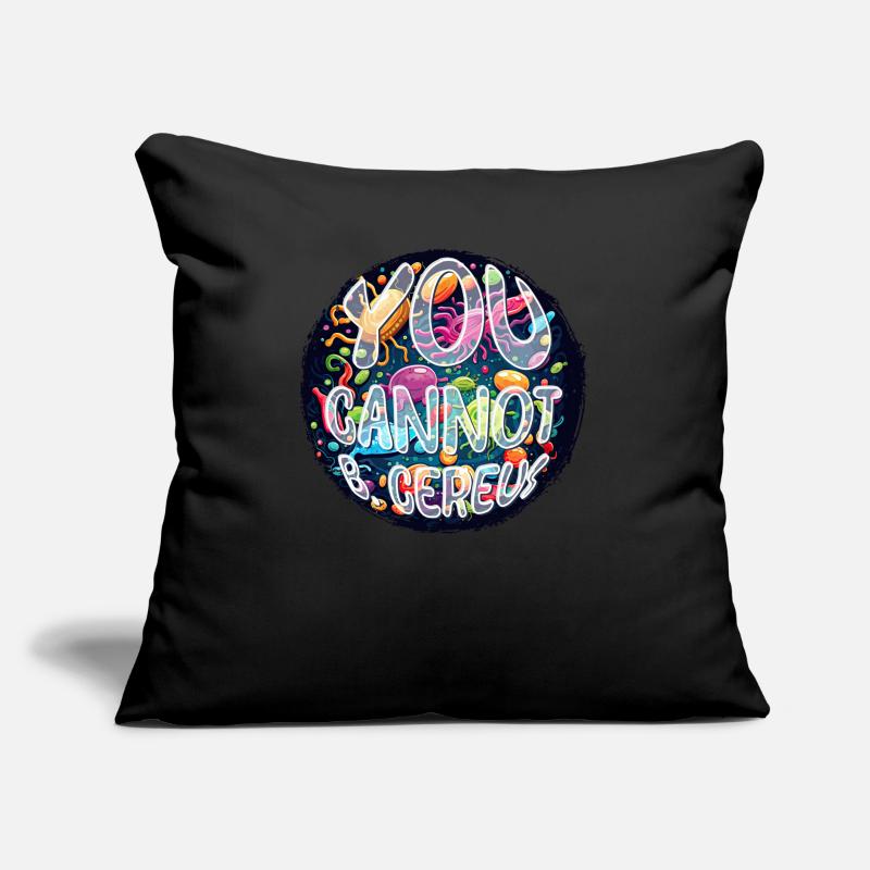 Microbiology Microbiologist You Cannot B Cereus Sofa pillow with filling 45cm x 45cm