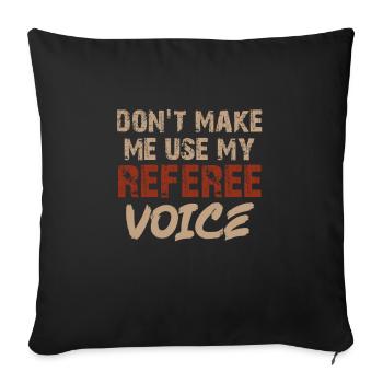 Ne me laissez pas utiliser la voix de mon arbitre - Coussin et housse de 45 x 45 cm - noir - Devant