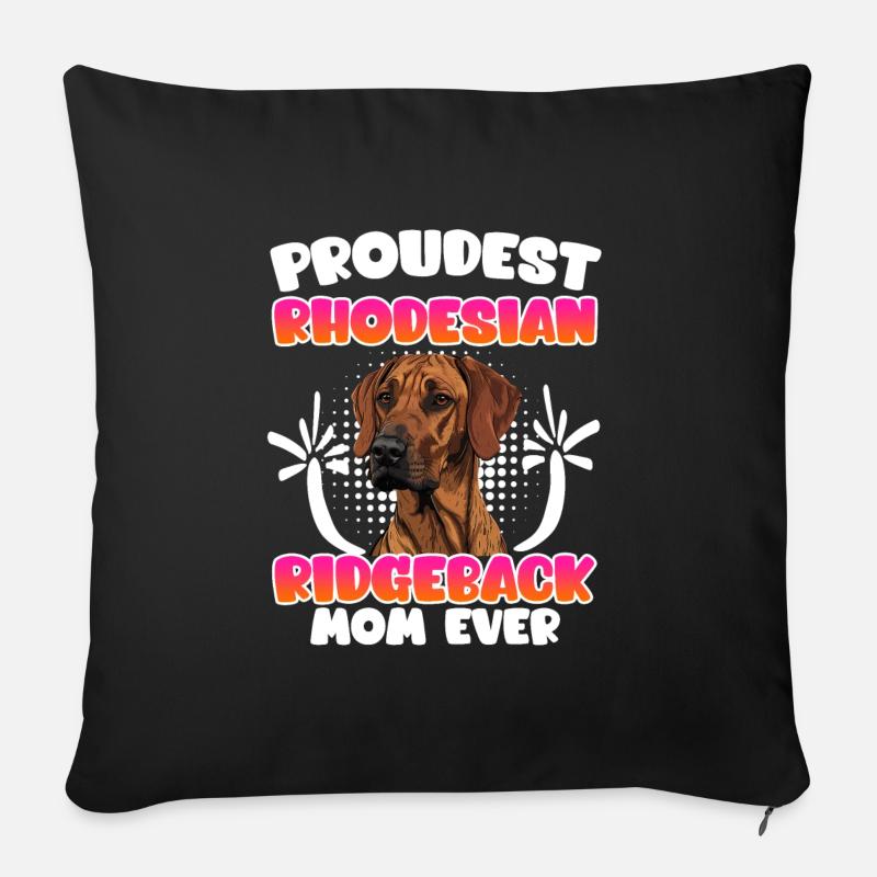 Rhodesian Ridgeback PROUDEST RIDGEBACK MOM EVER - Sofakissen mit Füllung 45 x 45 cm - Schwarz