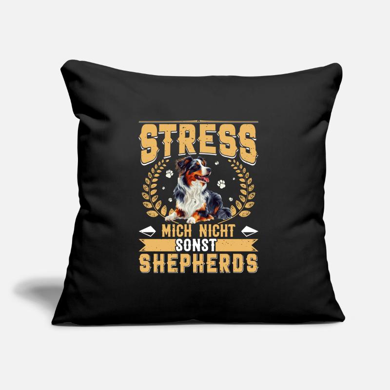 Aussie STRESS ME NOT ELSE SHEPHERDS Funny Sofa pillow with filling 45cm x 45cm