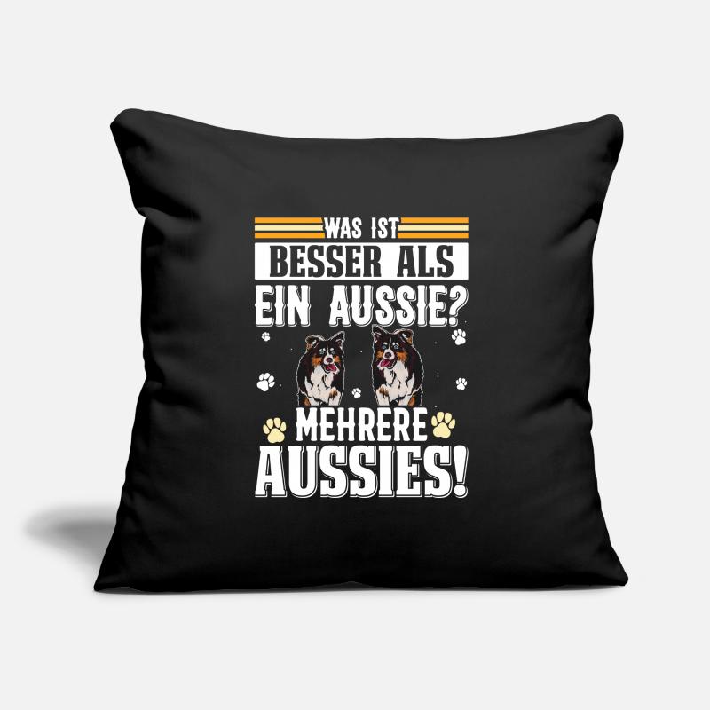 Australian Shepherd WAS IST BESSER ALS EIN AUSSIE? Sofakissen mit Füllung 45 x 45 cm
