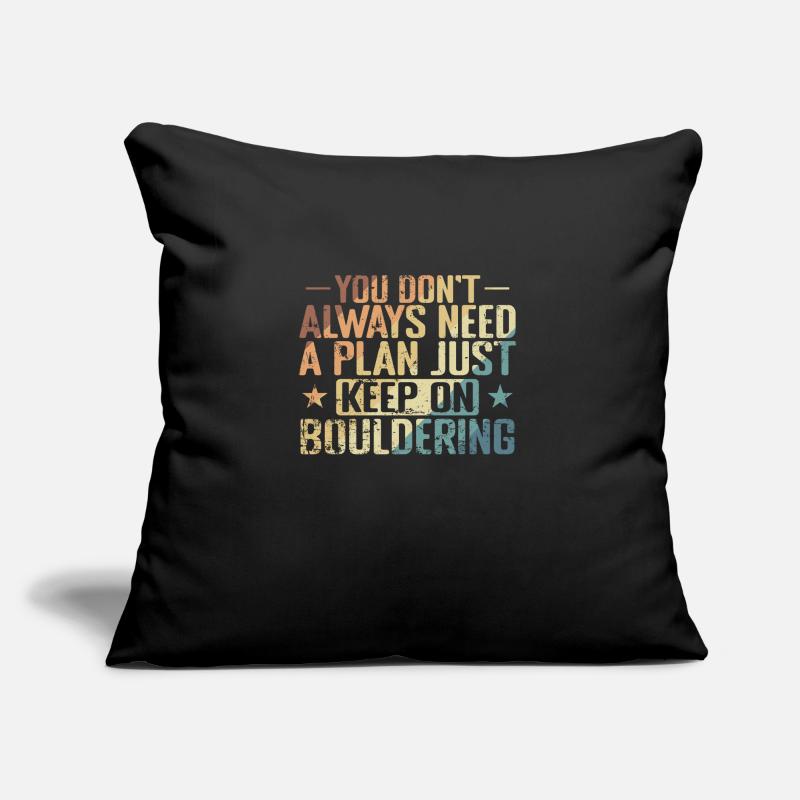 don't Always need a Plan keep on Bouldering Sofakissen mit Füllung 45 x 45 cm