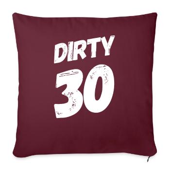 Dirty 30 30th birthday - Sofa pillow with filling 45cm x 45cm - burgundy - Front