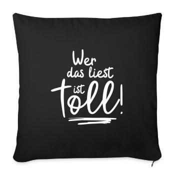 Wer das liest, ist toll! - Sofakissen mit Füllung 45 x 45 cm - Schwarz - Vorne