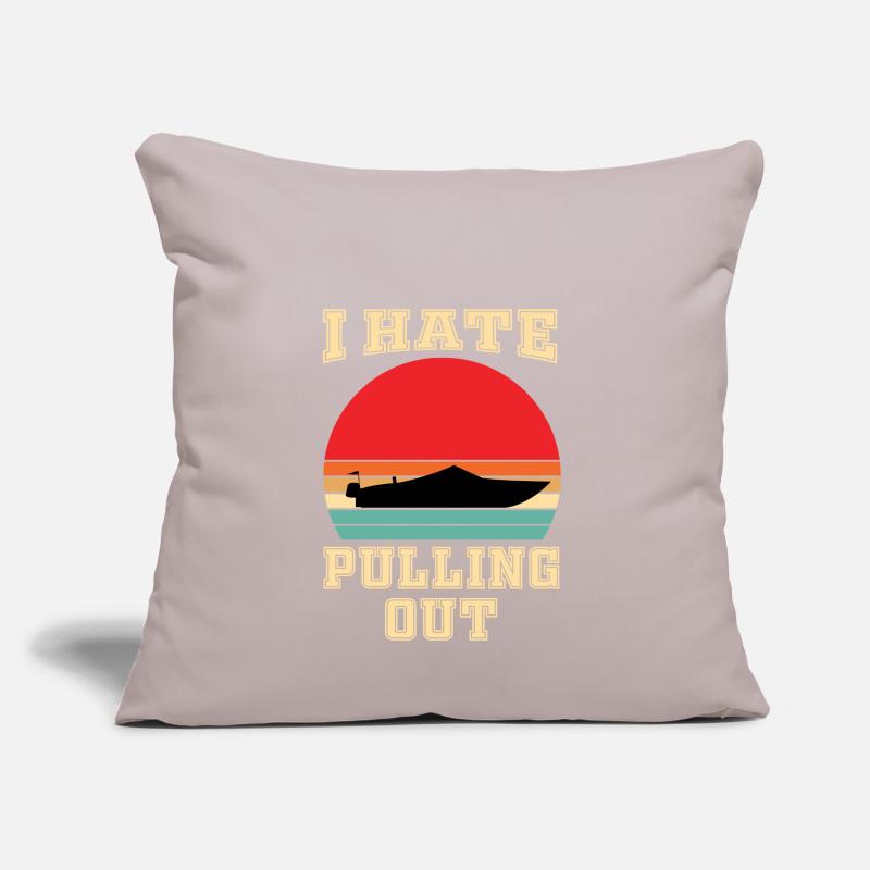 I Hate To Pull Out My Motorboat Sofa pillow with filling 45cm x 45cm