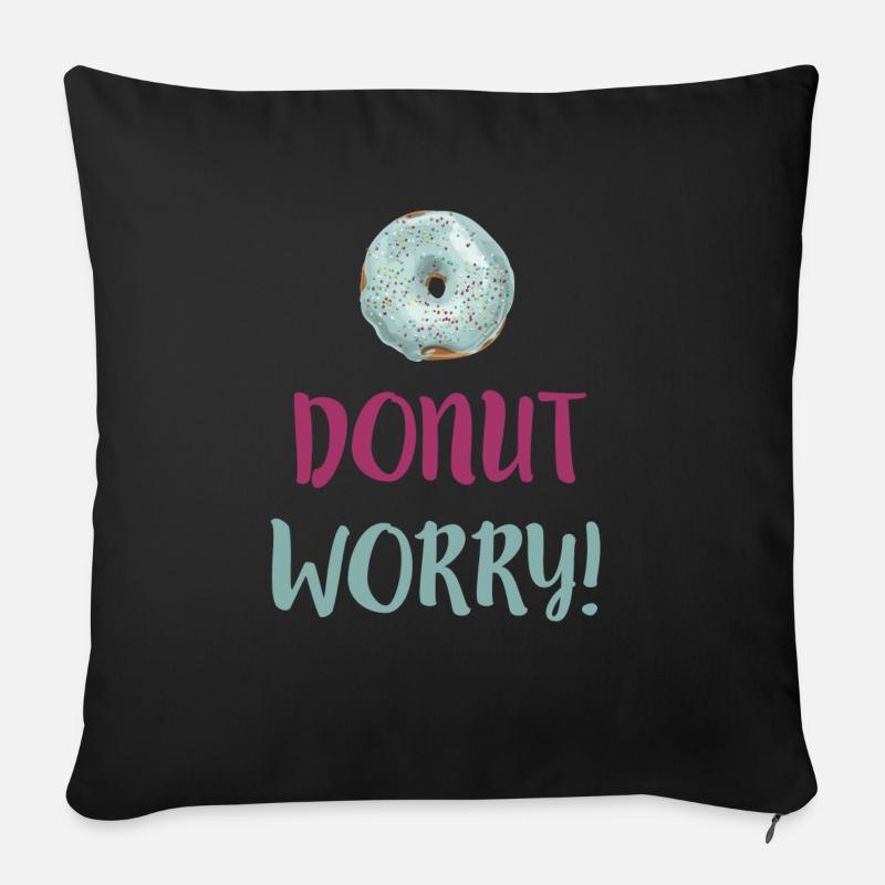 Donut worry - lustiger Spruch - Sofakissen mit Füllung 45 x 45 cm - Schwarz