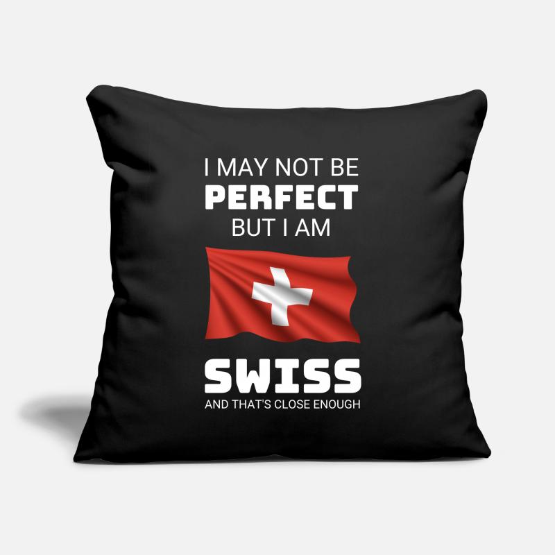 Ich mag nicht perfekt sein, aber ich bin Schweizer Sofakissen mit Füllung 45 x 45 cm