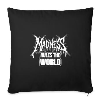 Madness rules the World. Madness reigns - Sofa pillow with filling 45cm x 45cm - black - Front