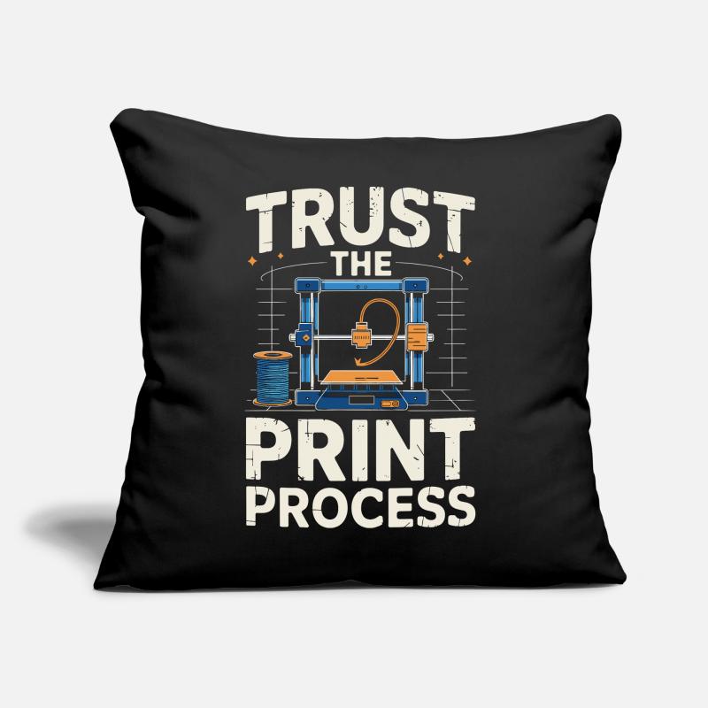 Faites confiance au processus d’impression : un drôle de proverbe d’impression 3D Coussin et housse de 45 x 45 cm
