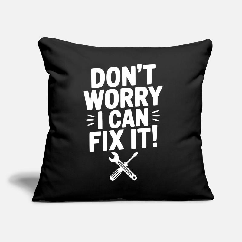 Don't Worry I Can Fix It! Sofa pillow with filling 45cm x 45cm