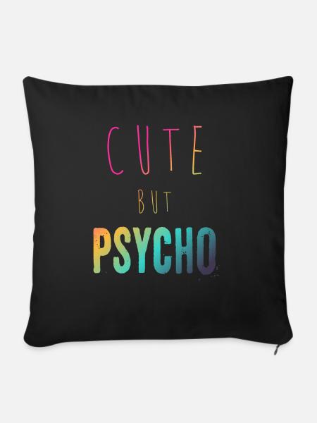 Ironischer Spruch - CUTE but PSYCHO - Sofakissen mit Füllung 45 x 45 cm - Schwarz