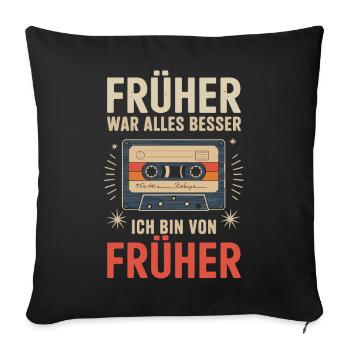Früher War Alles Besser Retro Design - Sofakissen mit Füllung 45 x 45 cm - Schwarz - Vorne