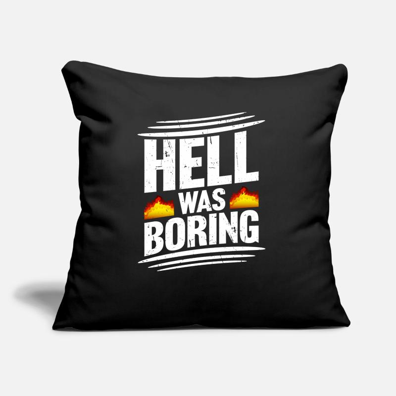 Hell was boring Hell was boring saying Sofa pillow with filling 45cm x 45cm