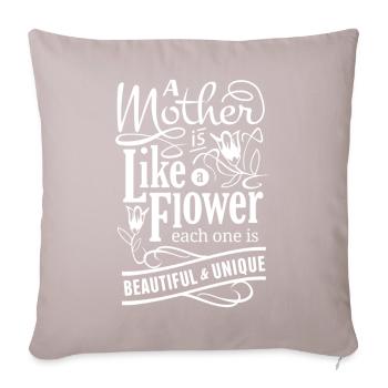 Women's A Mother Is Like A Flower - Sofa pillow with filling 45cm x 45cm - light taupe - Front