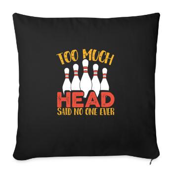 Too much bowling - Sofa pillow with filling 45cm x 45cm - black - Front