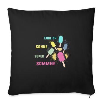 sommer, wassereis, sonne,endlich sonne,super,eis - Sofakissen mit Füllung 45 x 45 cm - Schwarz - Vorne