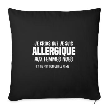 Allergique aux femmes nues humour beauf sexe - Coussin et housse de 45 x 45 cm - noir - Devant