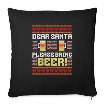 Dear Santa Please Bring beer Ugly Christmas Sweate - Sofakissen mit Füllung 45 x 45 cm - Schwarz - Vorne