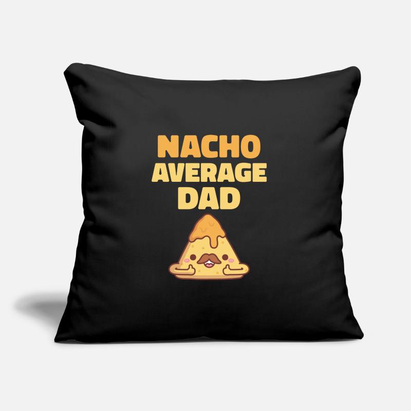 Cute Nacho Average Dad Funny Sofa pillow with filling 45cm x 45cm