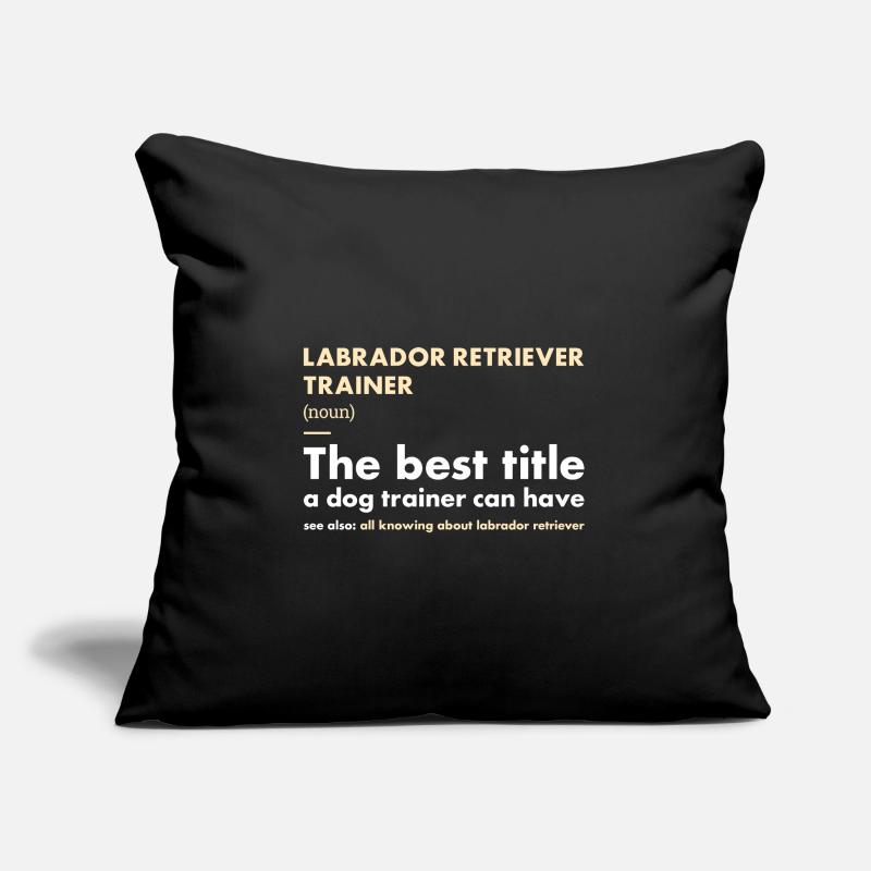 Labrador Retriever Trainer Definiton Sofakissen mit Füllung 45 x 45 cm