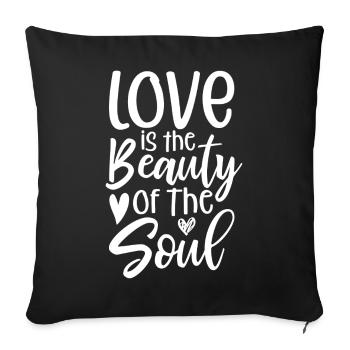 Love is the Beauty of the Soul - Sofa pillow with filling 45cm x 45cm - black - Front