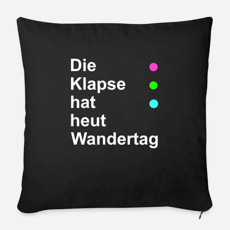 Die Klapse hat heut Wandertag - Sofakissen mit Füllung 45 x 45 cm - Schwarz