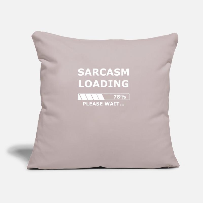 Sarcasm loading - Sarkasmus / Geschenk / Laden Sofakissen mit Füllung 45 x 45 cm