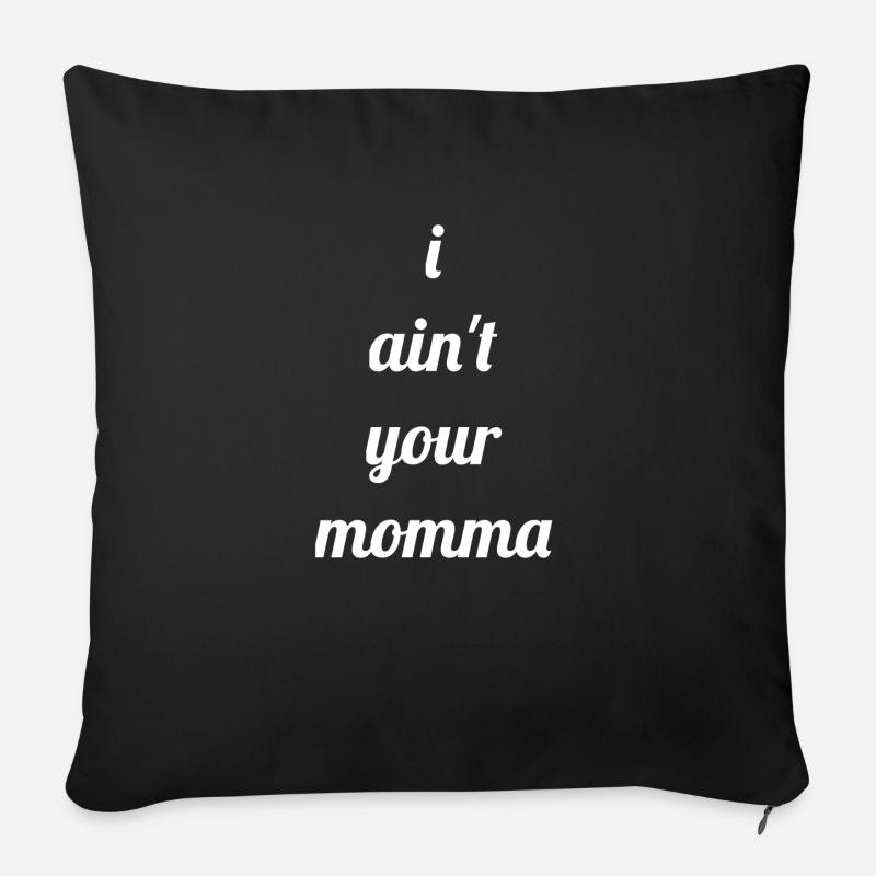 Ich Bin Nicht Deine Mutter Mama Lustiger Spruch - Sofakissen mit Füllung 45 x 45 cm - Schwarz