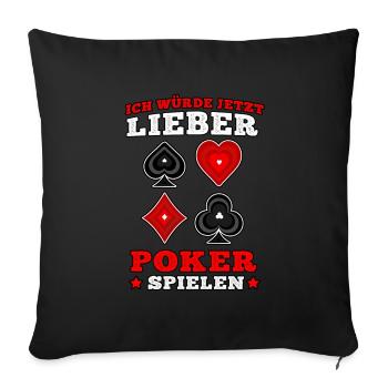 lieber Poker spielen pokern Casino Pokerspieler - Sofakissen mit Füllung 45 x 45 cm - Schwarz - Vorne